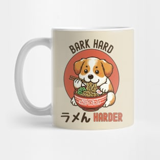 Bark hard Ramen harder Mug